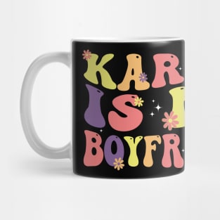 Karma Is My Boyfriend groovy Spirituel Sarcastic Quote Mug